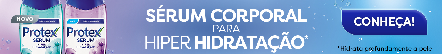 Experimente Protex Serum e deixe sua pele hiper hidratada